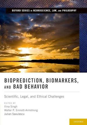 Bioprediction, Biomarkers, and Bad Behavior