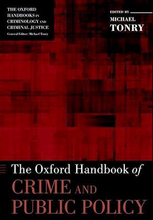 The Oxford Handbook of Crime and Public Policy