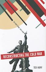 Reconstructing the Cold War