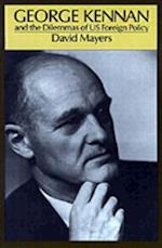 George Kennan and the Dilemmas of US Foreign Policy