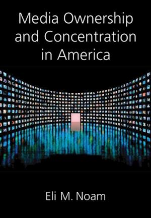 Media Ownership and Concentration in America