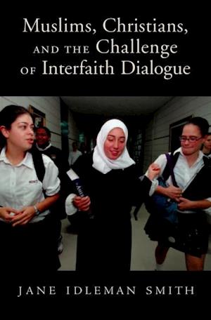 Muslims, Christians, and the Challenge of Interfaith Dialogue