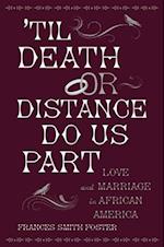 'Til Death Or Distance Do Us Part