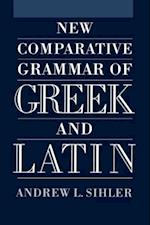 New Comparative Grammar of Greek and Latin