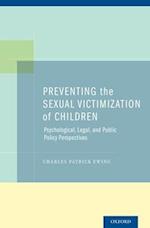 Preventing the Sexual Victimization of Children
