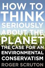 How to Think Seriously about the Planet