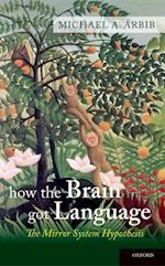 How the Brain Got Language