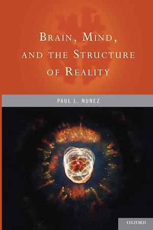 Brain, Mind, and the Structure of Reality