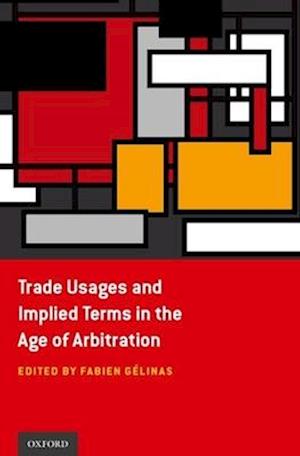 Trade Usages and Implied Terms in the Age of Arbitration