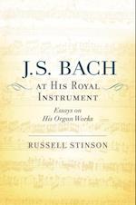 J. S. Bach at His Royal Instrument