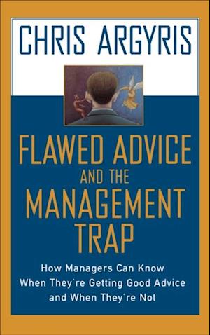 Flawed Advice and the Management Trap