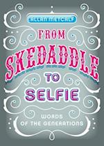 From Skedaddle to Selfie