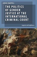 The Politics of Gender Justice at the International Criminal Court