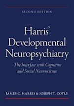 Harrisâ Developmental Neuropsychiatry: The Interface with Cognitive and Social Neuroscience