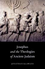 Josephus and the Theologies of Ancient Judaism