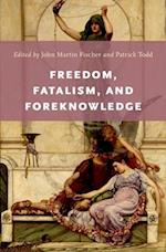 Freedom, Fatalism, and Foreknowledge