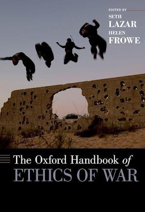 The Oxford Handbook of Ethics of War