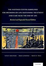 The Hastings Center Guidelines for Decisions on Life-Sustaining Treatment and Care Near the End of Life