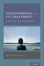 Schizophrenia and Its Treatment