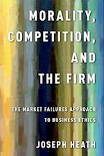 Morality, Competition, and the Firm