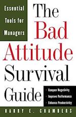 The Bad Attitude Survival Guide