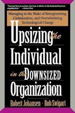 Upsizing The Individual In The Downsized Corporation