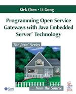 Programming Open Service Gateways with Java Embedded Server™ Technology