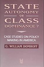 State Autonomy or Class Dominance?