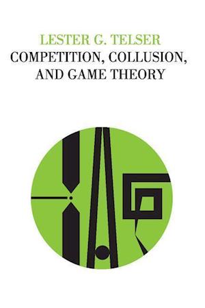 Competition, Collusion, and Game Theory