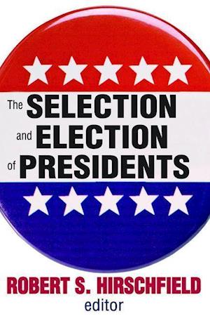 The Selection and Election of Presidents