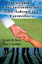 Heredity and Environment in 300 Adoptive Families