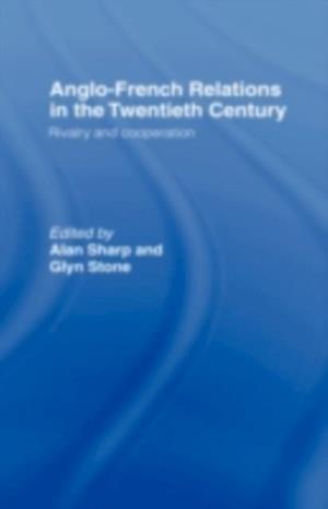 Anglo-French Relations in the Twentieth Century