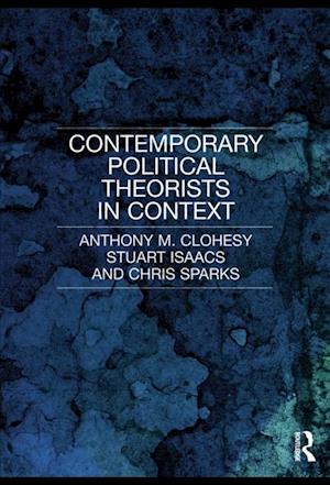 Contemporary Political Theorists in Context