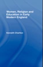 Women, Religion and Education in Early Modern England