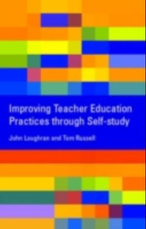 Improving Teacher Education Practice Through Self-study