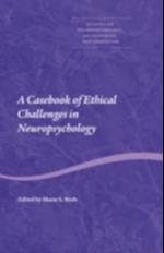 Casebook of Ethical Challenges in Neuropsychology