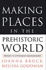 Making Places in the Prehistoric World