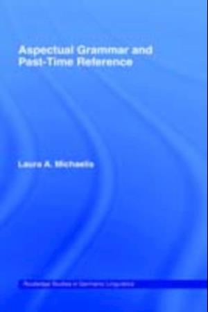 Aspectual Grammar and Past Time Reference