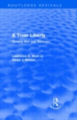 Truer Liberty (Routledge Revivals)