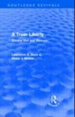 Truer Liberty (Routledge Revivals)