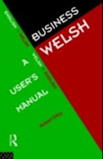 Business Welsh: A User's Manual