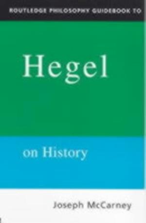 Routledge Philosophy Guidebook to Hegel on History