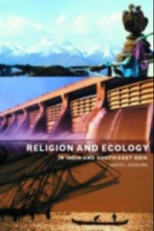 Religion and Ecology in India and Southeast Asia