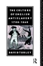 Culture of English Antislavery, 1780-1860