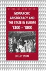 Monarchy, Aristocracy and State in Europe 1300-1800