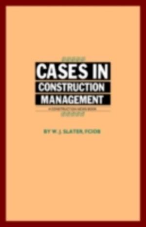 Cases in Construction Management