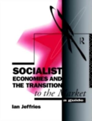 Socialist Economies and the Transition to the Market