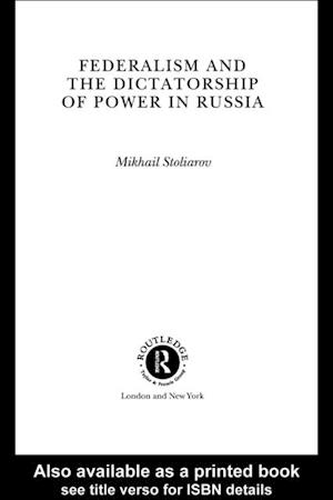 Federalism and the Dictatorship of Power in Russia