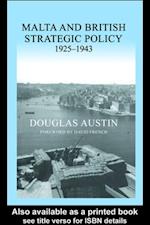 Malta and British Strategic Policy, 1925-43