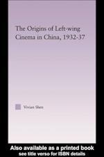 Origins of Leftwing Cinema in China, 1932-37